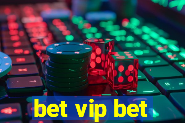 bet vip bet